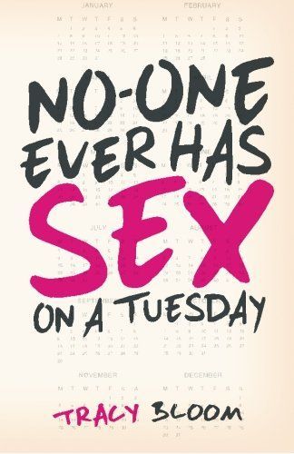 No-One Ever Has Sex on a Tuesday