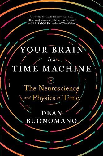 Your Brain Is a Time Machine