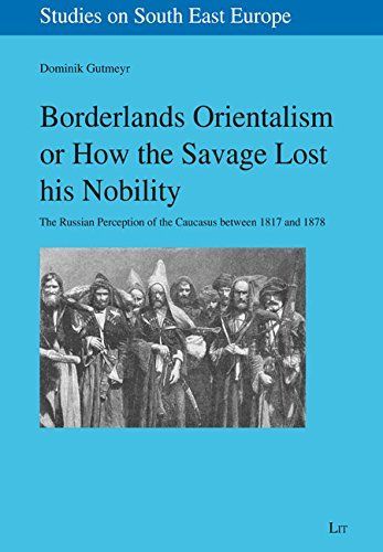 Borderlands Orientalism or How the Savage Lost his Nobility