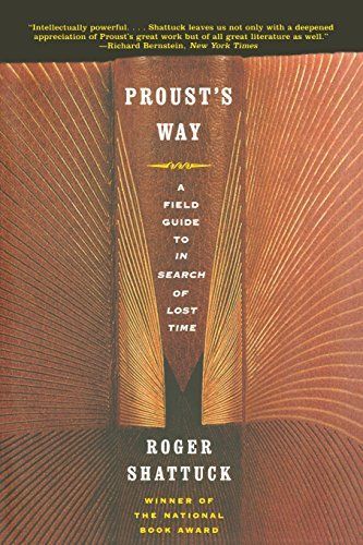 Proust's Way: A Field Guide to In Search of Lost Time