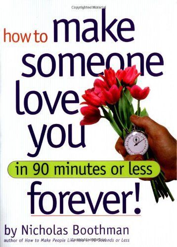 How to Make Someone Love You Forever!