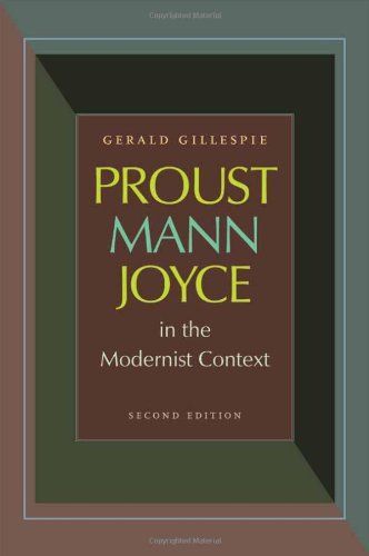 Proust, Mann, Joyce in the Modernist Context, Second Edition