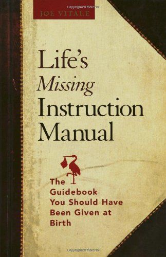 Life's Missing Instruction Manual