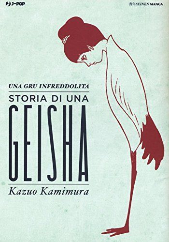 Una gru infreddolita. Storia di una geisha