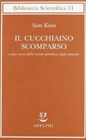 Il cucchiaino scomparso e altre storie della tavola periodica degli elementi