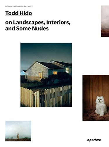 Todd Hido - On Landscapes, Interiors, and Some Nudes