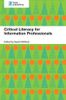 Critical Literacy for Information Professionals