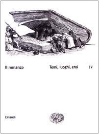 Il romanzo: Temi, luoghi, eroi