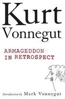 Armageddon in Retrospect, and Other New and Unpublished Writings on War and Peace