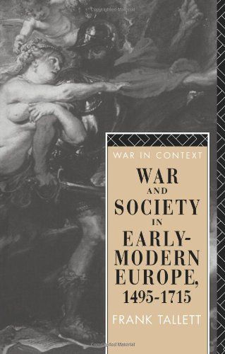 War and Society in Early-modern Europe, 1495-1715