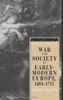 War and Society in Early-modern Europe, 1495-1715