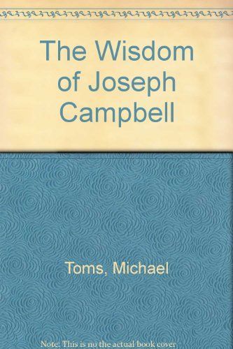 The Wisdom of Joseph Campbell