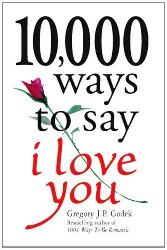 10,000 Ways to Say I Love You