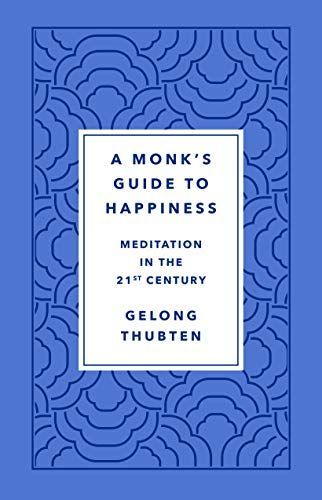 A Monk's Guide to Happiness