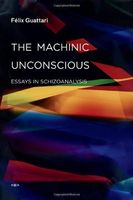 The Machinic Unconscious