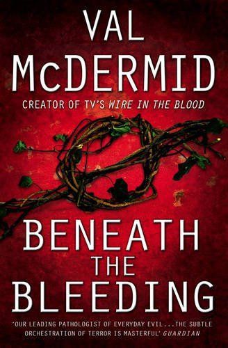 Beneath the Bleeding (Tony Hill and Carol Jordan, Book 5)