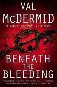 Beneath the Bleeding (Tony Hill and Carol Jordan, Book 5)