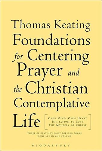 The Foundations for Centering Prayer and the Christian Contemplative Life