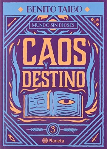 Mundo Sin Dioses 3. Caos Y Destino