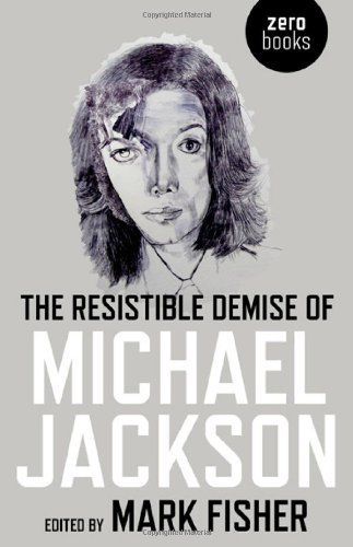 The Resistible Demise of Michael Jackson