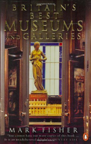 Britain's Best Museums and Galleries