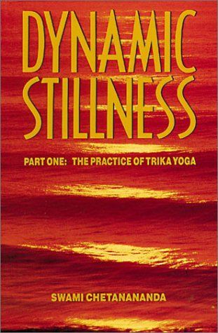 Dynamic Stillness: The practice of trika yoga