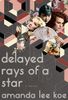 Delayed Rays of a Star