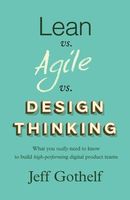 Lean Vs Agile Vs Design Thinking