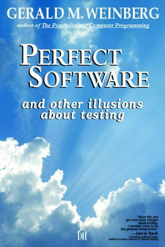 Perfect Software--and Other Illusions about Testing