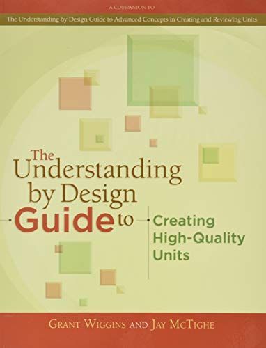 The Understanding by Design Guide to Creating High-Quality Units