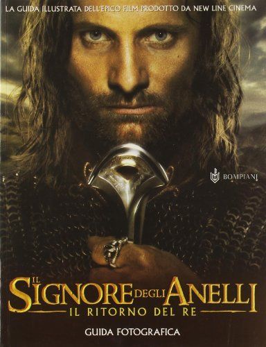 Il Signore degli Anelli. Il ritorno del re. Guida fotografica