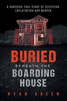 Buried Beneath the Boarding House