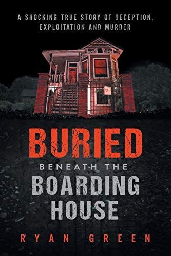 Buried Beneath the Boarding House