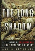 The Long Shadow: The Legacies of the Great War in the Twentieth Century