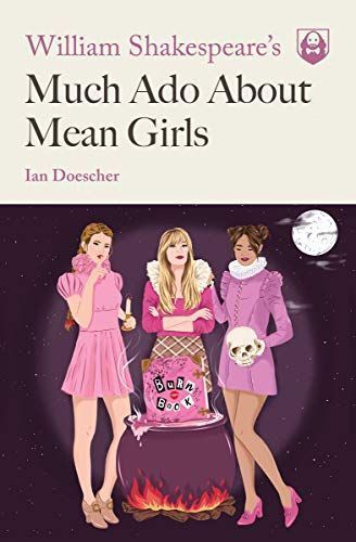 William Shakespeare's Much Ado about Mean Girls