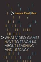 What Video Games Have to Teach Us about Learning and Literacy