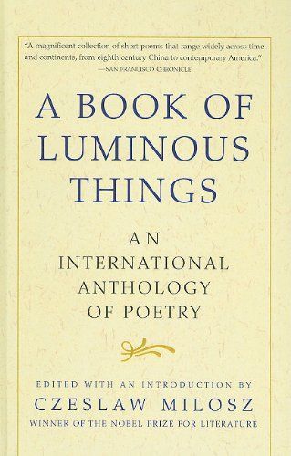 A Book of Luminous Things: An International Anthology of Poetry