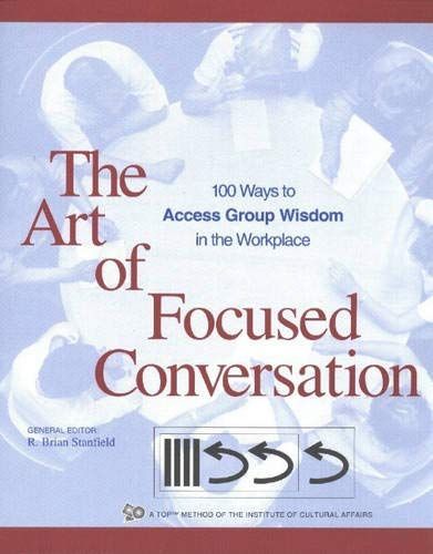 The Art of Focused Conversation