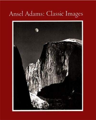 Ansel Adams: Classic Image Essays