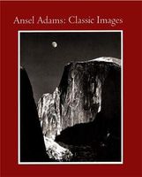 Ansel Adams: Classic Image Essays