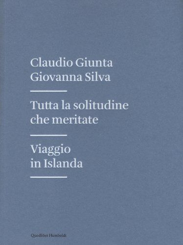 Tutta la solitudine che meritate. Viaggio in Islanda