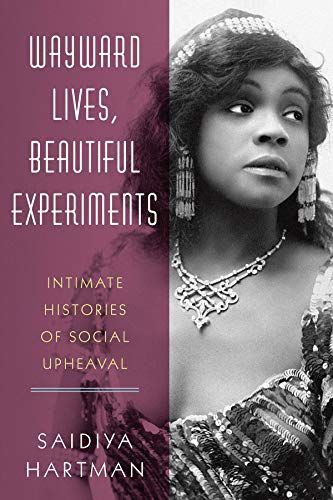 Wayward Lives, Beautiful Experiments