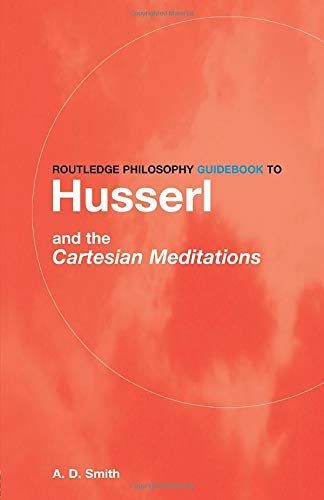 Routledge Philosophy Guidebook to Husserl and the Cartesian Meditations