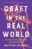 Craft in the Real World: Rethinking Fiction Writing and Workshopping