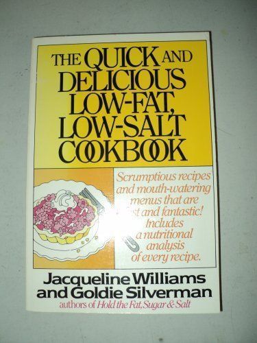 The Quick and Delicious Low-fat Low-salt Cookbook