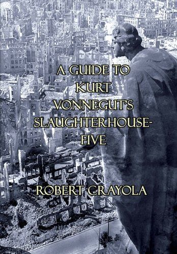 A Guide to Kurt Vonnegut's Slaughterhouse-Five