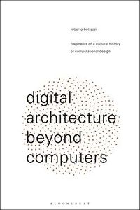 Digital Architecture Beyond Computers
