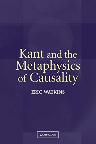 Kant and the Metaphysics of Causality