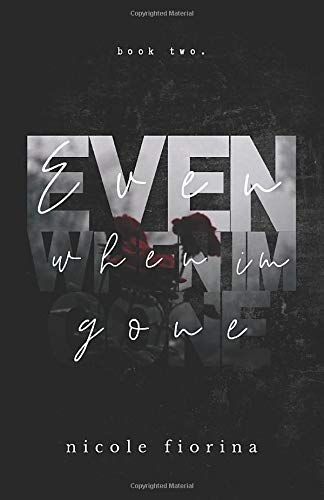 Even When I'm Gone