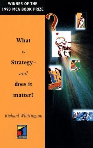 What is Strategy - and Does it Matter?